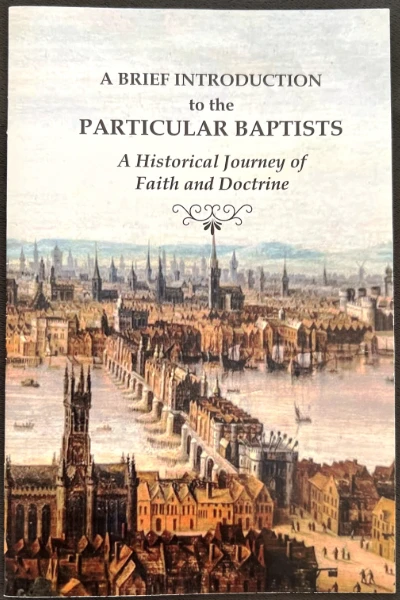 A Brief Introduction to the Particular Baptists